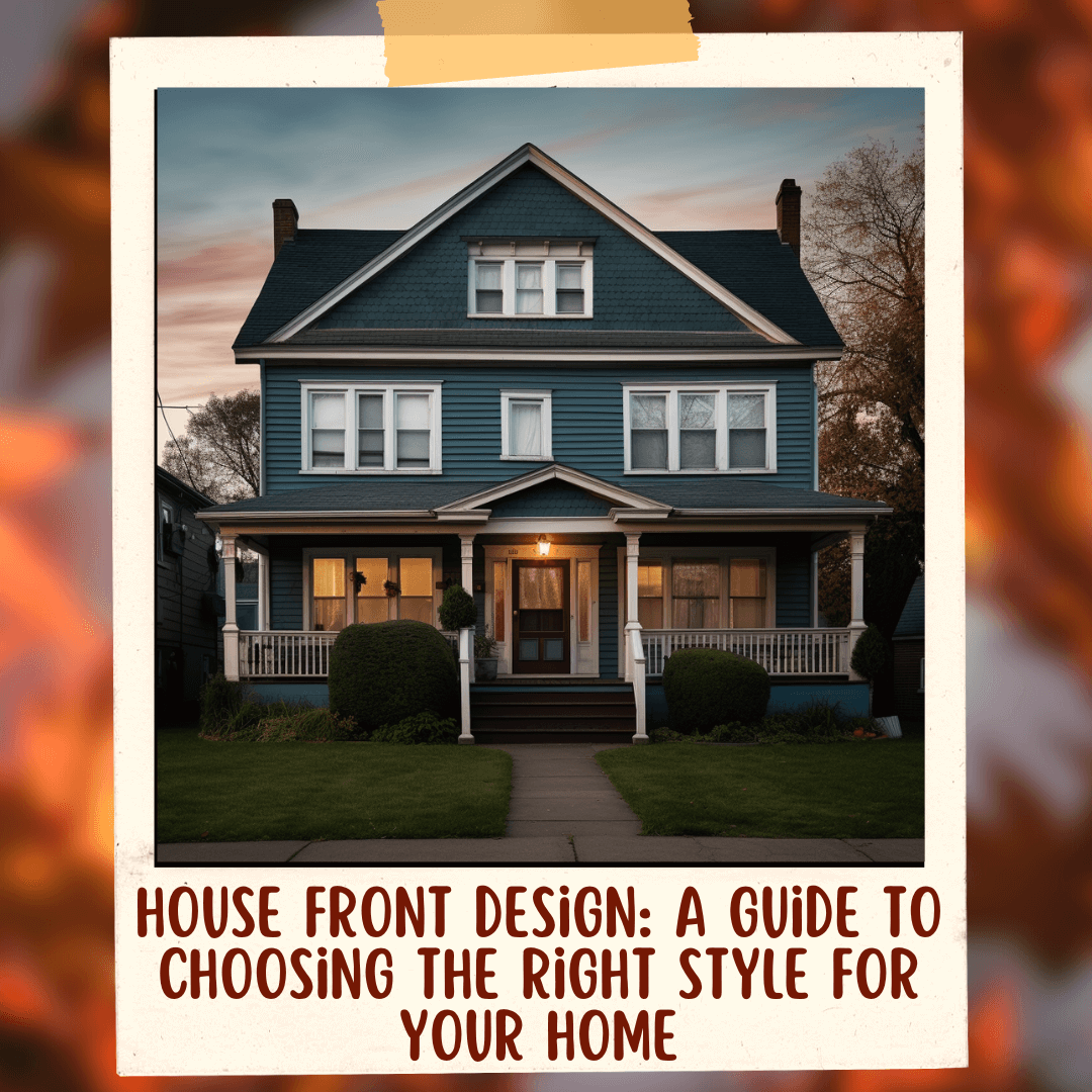 A guide on how to choose the best home front design