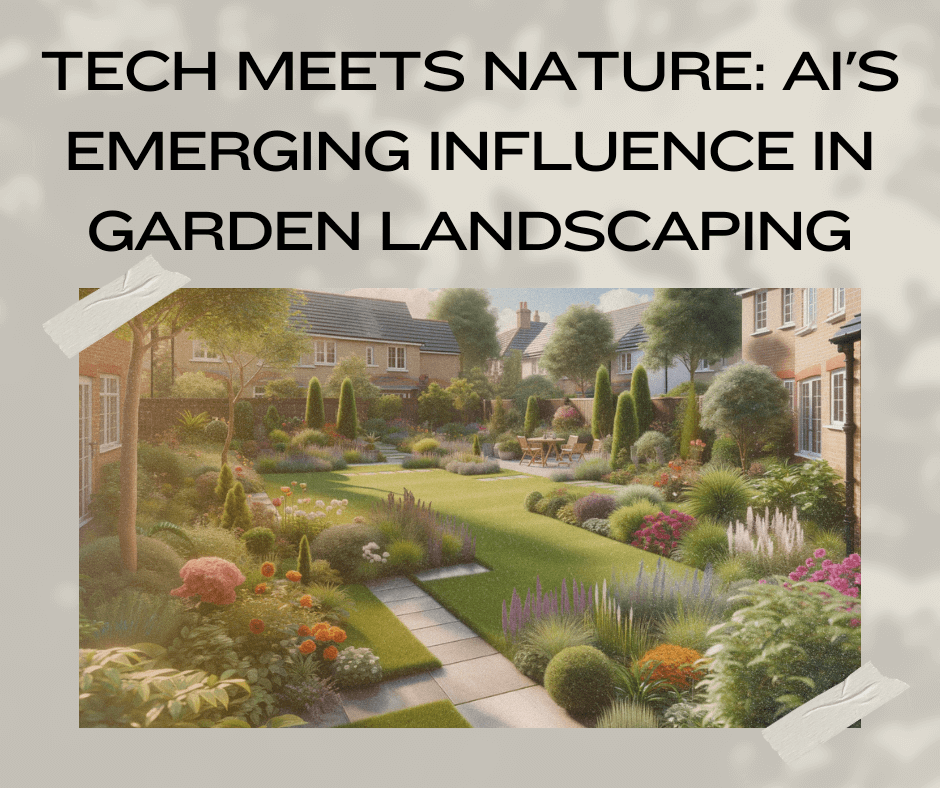 Tech Meets Nature: AI's Emerging Influence in Garden Designs