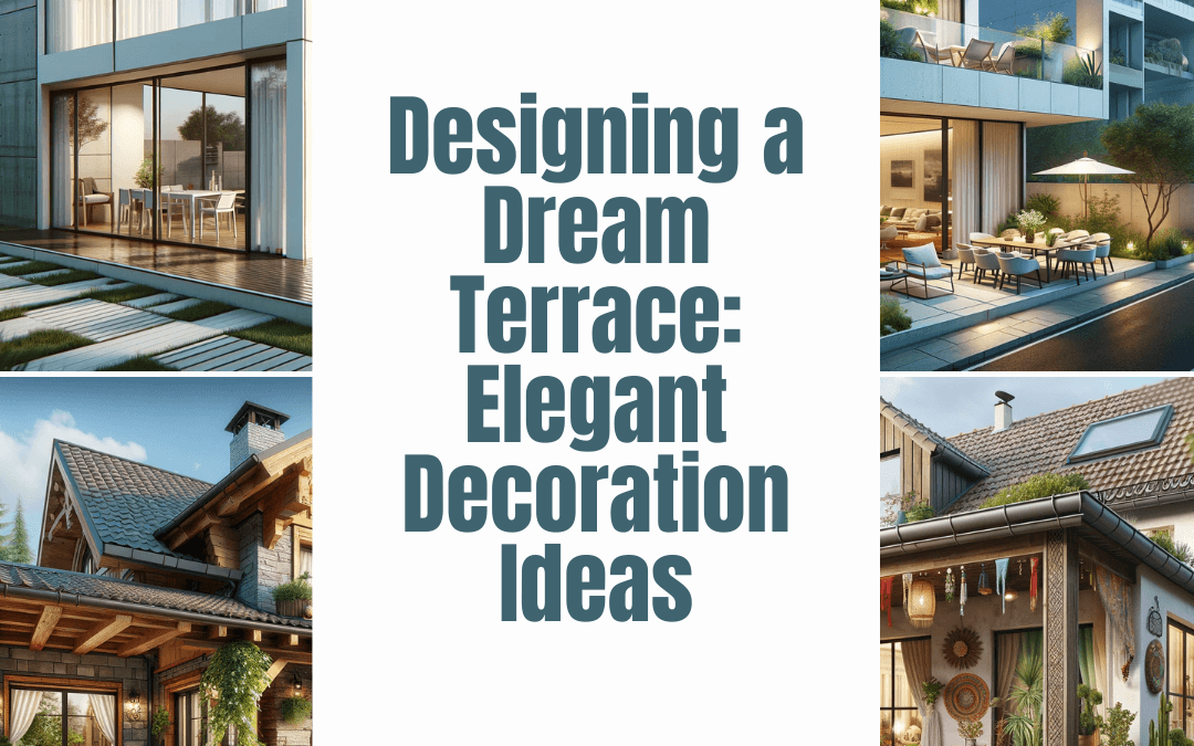Designing a Dream Terrace: Elegant Decoration Ideas