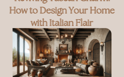 Reviving Tuscan Charm: How to Design Your Home with Italian Flair
