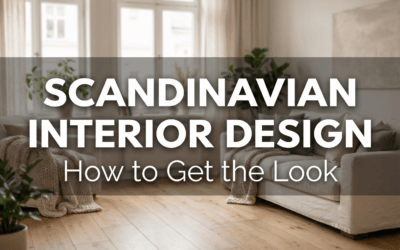 Scandinavian Interior Design: How to Get the Look